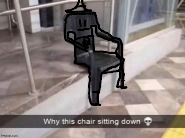 credit: Existent | image tagged in godly chair | made w/ Imgflip meme maker