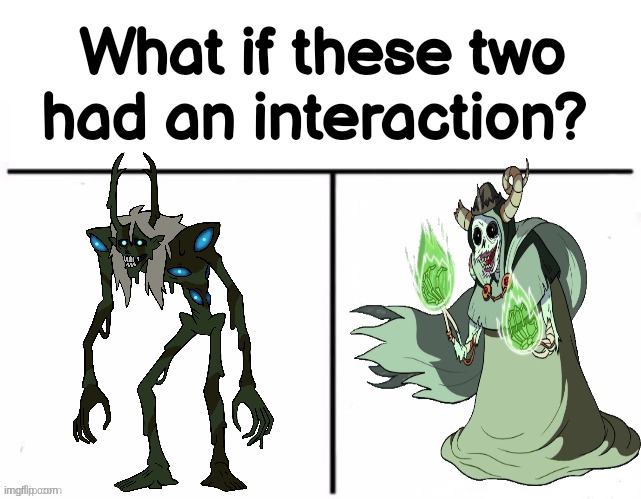 What if these two had an interaction | image tagged in what if these two had an interaction | made w/ Imgflip meme maker