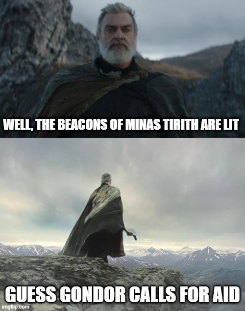 Move on to Another Saga | WELL, THE BEACONS OF MINAS TIRITH ARE LIT; GUESS GONDOR CALLS FOR AID | image tagged in star wars,ahsoka | made w/ Imgflip meme maker