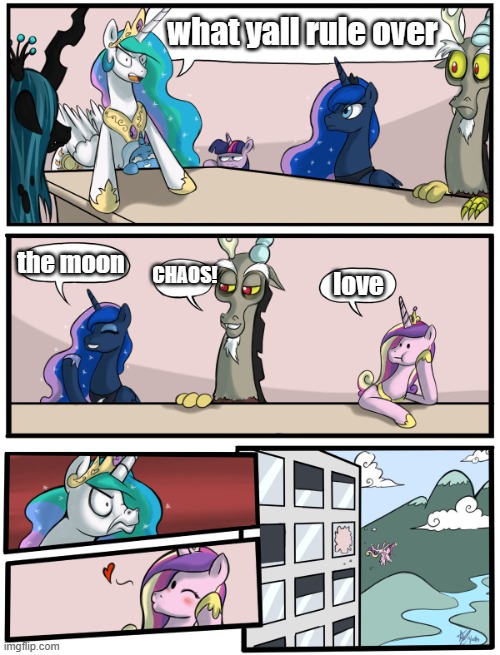 lol | what yall rule over; the moon; CHAOS! love | image tagged in boardroom meeting suggestion pony version | made w/ Imgflip meme maker
