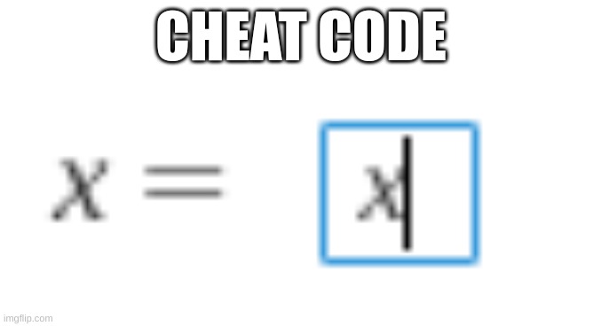 CHEAT CODE | made w/ Imgflip meme maker