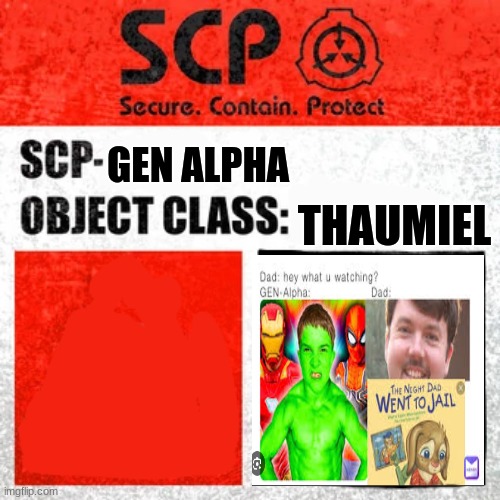SCP Label Template: Keter | THAUMIEL; GEN ALPHA | image tagged in scp label template keter | made w/ Imgflip meme maker