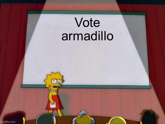 wolf armour | Vote armadillo | image tagged in lisa simpson's presentation | made w/ Imgflip meme maker