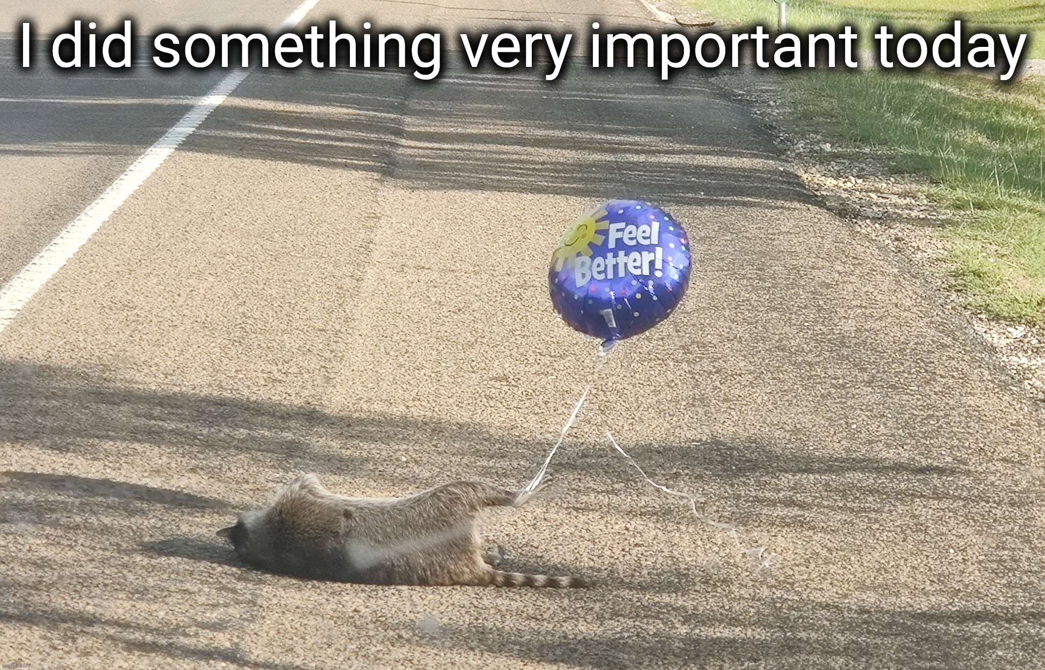 A 2 dollar joke that couldn't have been more worth it | I did something very important today | made w/ Imgflip meme maker