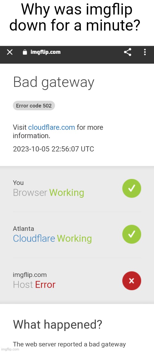 Why was imgflip down for a minute? | made w/ Imgflip meme maker