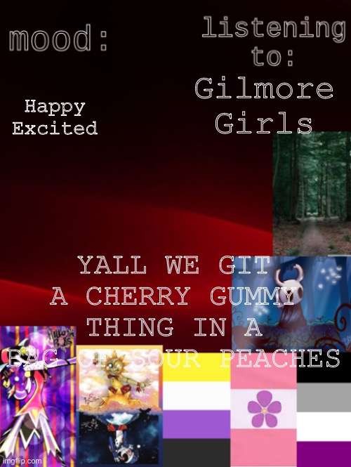!! | Happy
Excited; Gilmore Girls; YALL WE GIT A CHERRY GUMMY THING IN A BAG OF SOUR PEACHES | image tagged in arden_the_ace 's temp,gummies | made w/ Imgflip meme maker