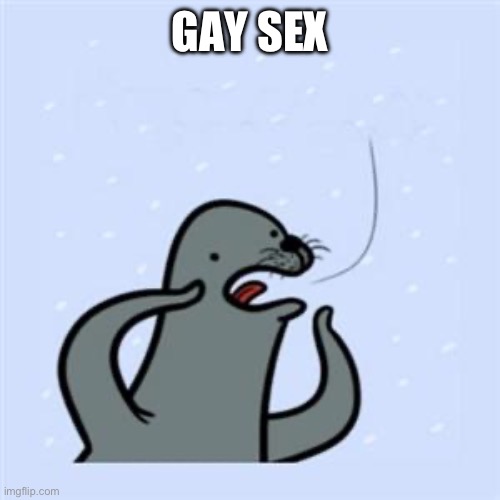 gayyyy | GAY SEX | image tagged in gayyyy | made w/ Imgflip meme maker