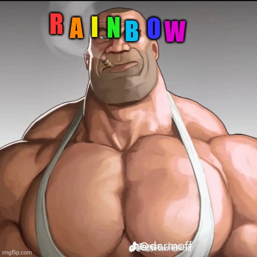 Buff soldier | R A I N B O W | image tagged in buff soldier | made w/ Imgflip meme maker