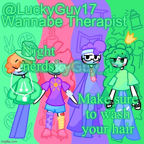 Night nerds; Make sure to wash your hair | image tagged in luckyguy17 announcement template | made w/ Imgflip meme maker