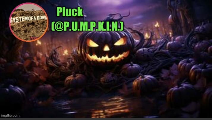 High Quality P.U.M.P.K.I.N. announcement (thanks corpse) Blank Meme Template