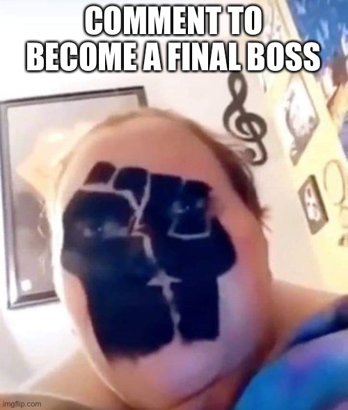 Do it | COMMENT TO BECOME A FINAL BOSS | made w/ Imgflip meme maker