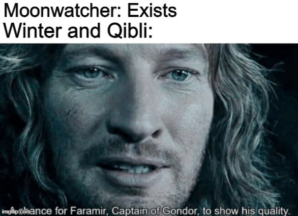 Arc 2 Love Triangle in a Nutshell | Moonwatcher: Exists; Winter and Qibli: | image tagged in faramir,wings of fire,wof,lotr,lord of the rings | made w/ Imgflip meme maker