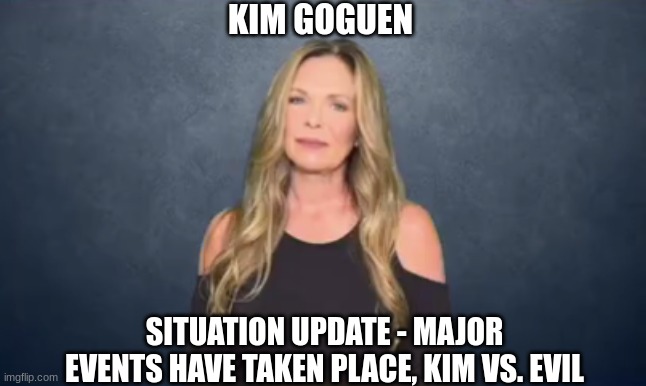 Kim Goguen: Situation Update - Major Events Have Taken Place, Kim vs. Evil (Video)  