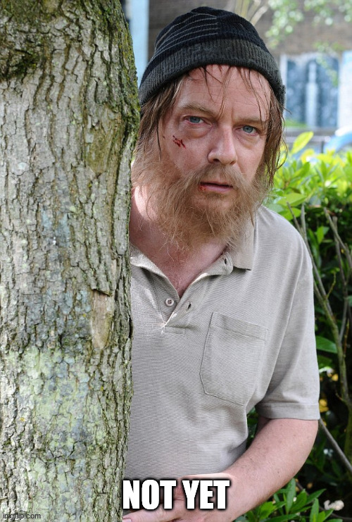 Ian Beale  | NOT YET | image tagged in ian beale | made w/ Imgflip meme maker
