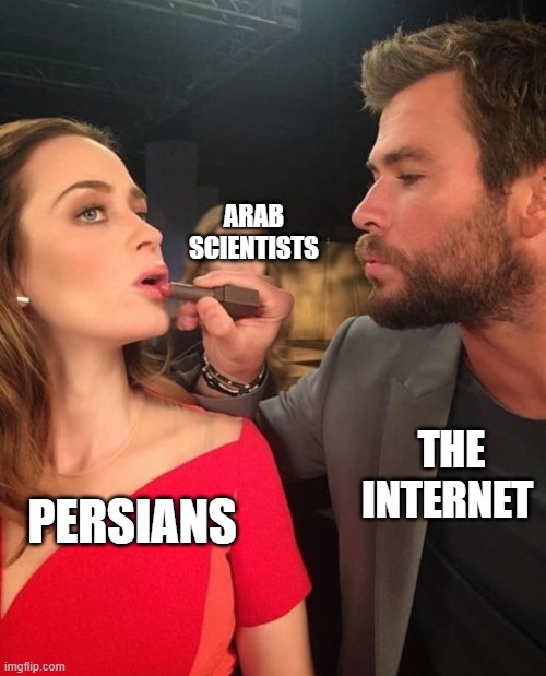 Arab scientists are Persian on the internet | ARAB SCIENTISTS; THE INTERNET; PERSIANS | image tagged in chris hemsworth lipstick,iran,iranian,persian,science,funny memes | made w/ Imgflip meme maker