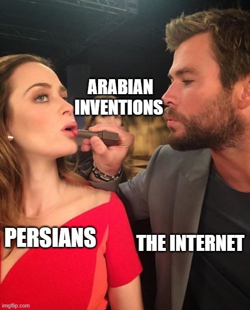 all Arabian inventions were made by Persians | ARABIAN INVENTIONS; THE INTERNET; PERSIANS | image tagged in chris hemsworth lipstick,iran,iranian,persian,funny memes,memes | made w/ Imgflip meme maker