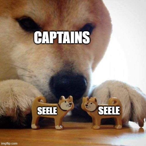 dog now kiss  | CAPTAINS; SEELE; SEELE | image tagged in dog now kiss | made w/ Imgflip meme maker