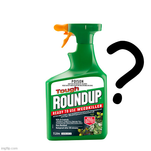Weed Killer | ? | image tagged in weed killer | made w/ Imgflip meme maker