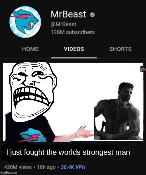 MrBeast thumbnail template | I just fought the worlds strongest man | image tagged in mrbeast thumbnail template | made w/ Imgflip meme maker