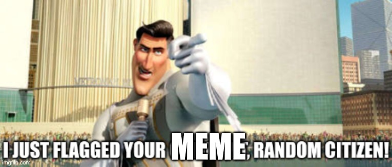 I just flagged your comment! | MEME | image tagged in i just flagged your comment | made w/ Imgflip meme maker