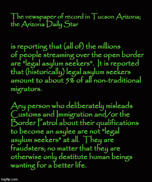 "Legal asylum seekers"? | image tagged in legal asylum seekers,arizona daily star,propaganda | made w/ Imgflip meme maker