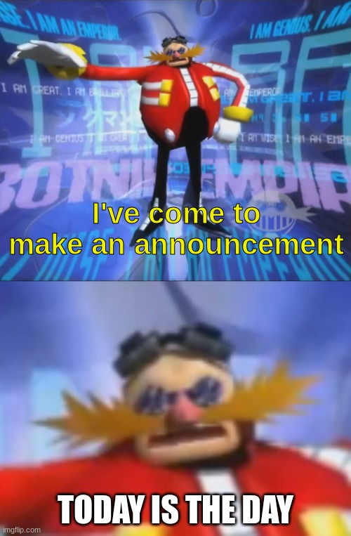 its friday :) | TODAY IS THE DAY | made w/ Imgflip meme maker