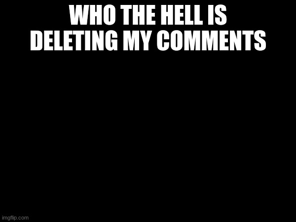 furries are disgusting pieces of trash, i dont care if your offended. | WHO THE HELL IS DELETING MY COMMENTS | image tagged in anti furry | made w/ Imgflip meme maker