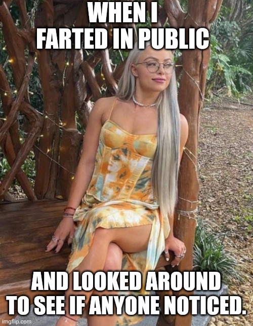 Liv Morgan | WHEN I FARTED IN PUBLIC; AND LOOKED AROUND TO SEE IF ANYONE NOTICED. | image tagged in liv morgan | made w/ Imgflip meme maker