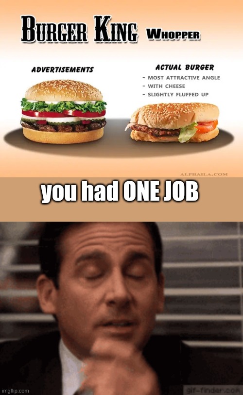 ONE. JOB. | you had ONE JOB | image tagged in shrinkage,false advertising | made w/ Imgflip meme maker