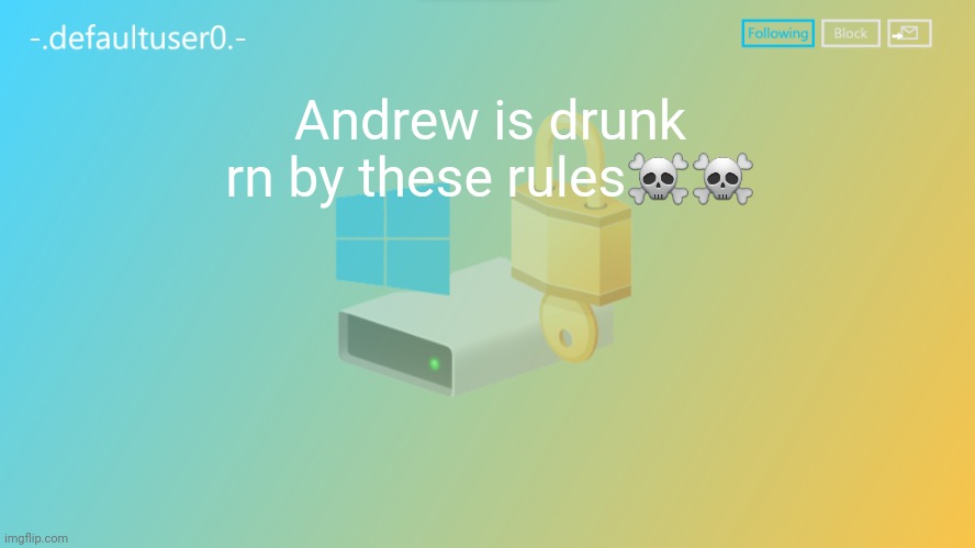 My font can't even loaded zamn | Andrew is drunk rn by these rules☠☠ | image tagged in defaultuser0 | made w/ Imgflip meme maker