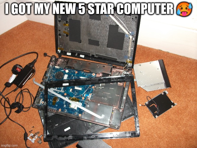 I GOT MY NEW 5 STAR COMPUTER 🥵 | image tagged in flex | made w/ Imgflip meme maker