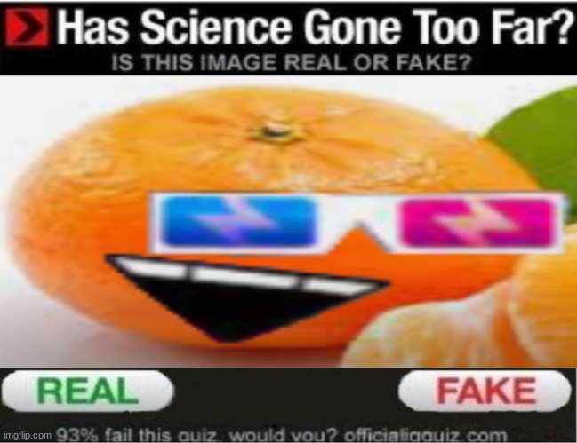 real | image tagged in has science gon to far | made w/ Imgflip meme maker