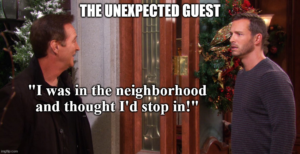 Horror Movies for Modern Times | THE UNEXPECTED GUEST; "I was in the neighborhood and thought I'd stop in!" | image tagged in unexpected guest,humor,funny,joke | made w/ Imgflip meme maker
