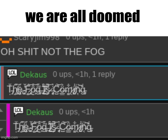 we are all doomed | made w/ Imgflip meme maker