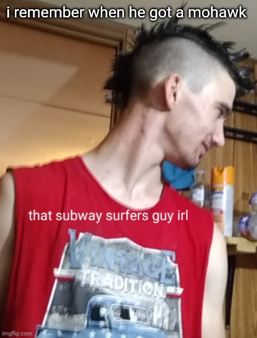 i think im deleting | i remember when he got a mohawk | made w/ Imgflip meme maker