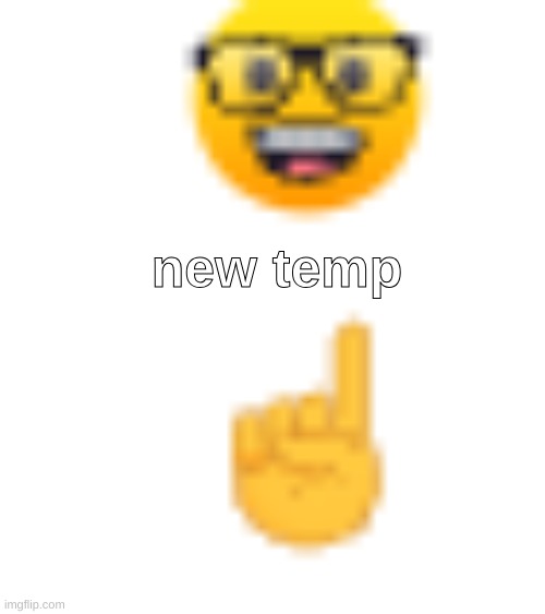 post above | new temp | image tagged in post above | made w/ Imgflip meme maker
