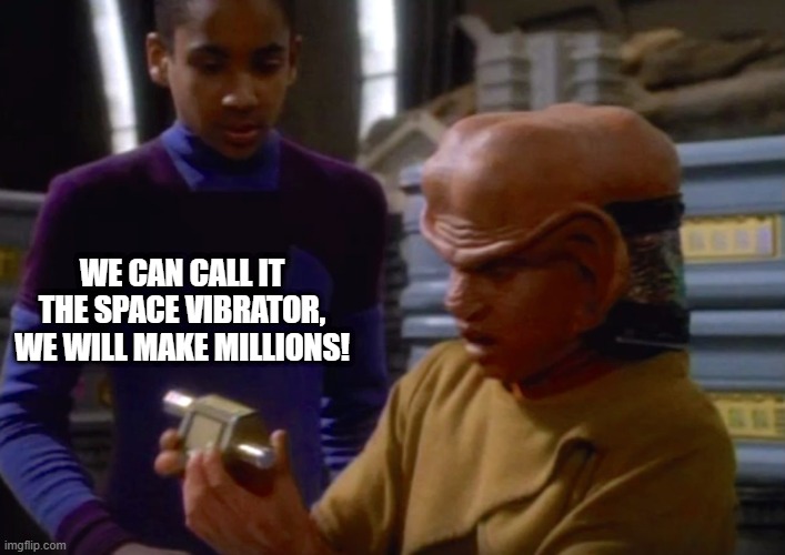 Jake and Nog Go in Business | WE CAN CALL IT THE SPACE VIBRATOR, WE WILL MAKE MILLIONS! | image tagged in nog n jake | made w/ Imgflip meme maker