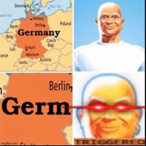 CLEAN IT | image tagged in germany,memes,mr clean | made w/ Imgflip meme maker