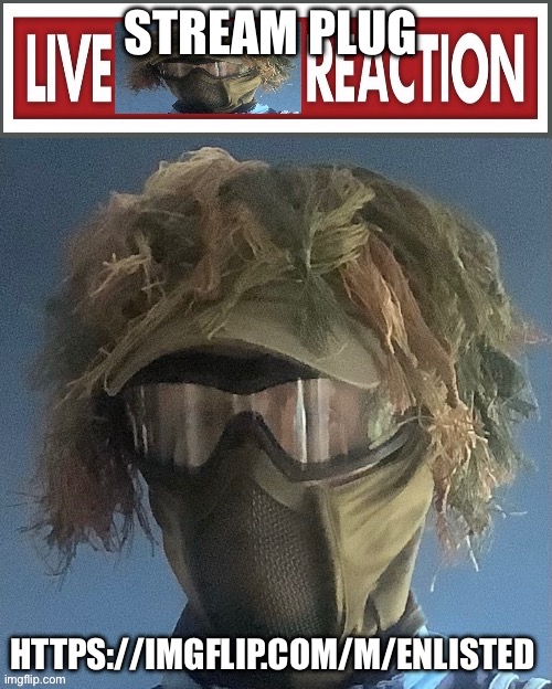 Live .floor. Reaction | STREAM PLUG; HTTPS://IMGFLIP.COM/M/ENLISTED | image tagged in live floor reaction | made w/ Imgflip meme maker