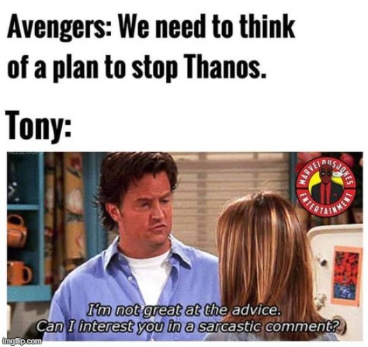 the thing about time travel...... | image tagged in marvel,iron man,tony stark,avengers endgame,oh wow are you actually reading these tags | made w/ Imgflip meme maker