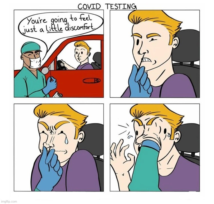 Covid Testing Be Like | image tagged in covid-19,testing,comics,funny,memes | made w/ Imgflip meme maker