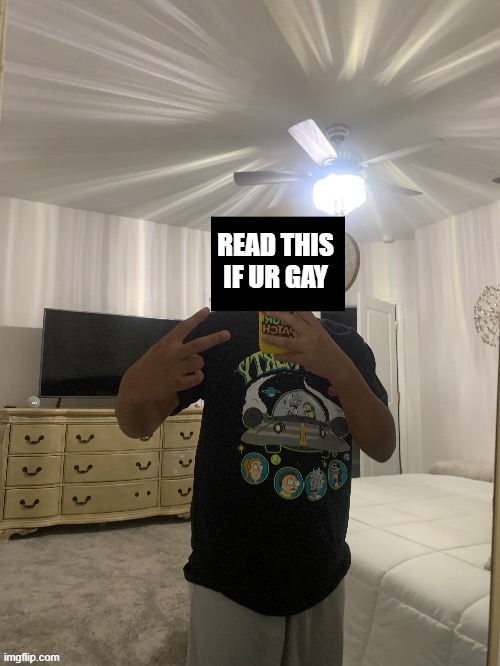 ermm im just seeing how i look ima see ur reaction chat. | READ THIS IF UR GAY | made w/ Imgflip meme maker
