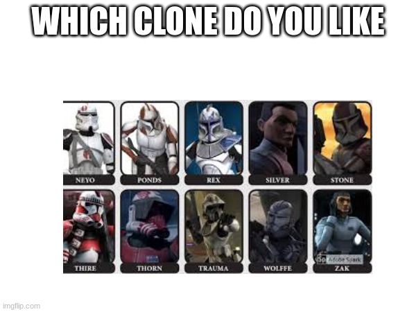 WHICH CLONE DO YOU LIKE | made w/ Imgflip meme maker