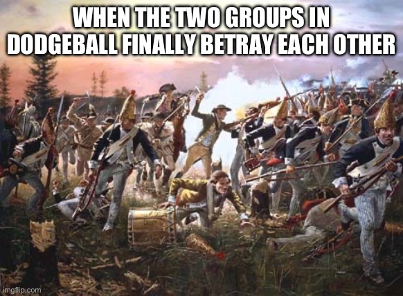 Gym dodgeball | WHEN THE TWO GROUPS IN DODGEBALL FINALLY BETRAY EACH OTHER | image tagged in dodgeball,gym,school,funny,america | made w/ Imgflip meme maker