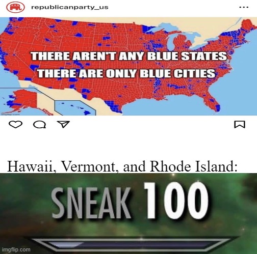 Sneak 100 | Hawaii, Vermont, and Rhode Island: | image tagged in sneak 100 | made w/ Imgflip meme maker