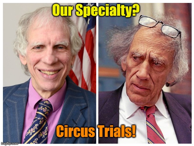Separated at Birth? Engoron & Kuntsler | Our Specialty? Circus Trials! | made w/ Imgflip meme maker