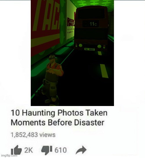 , | image tagged in 10 haunting photos taken moments before disaster,tf2,tf2 engineer,the engineer,stop reading the tags | made w/ Imgflip meme maker