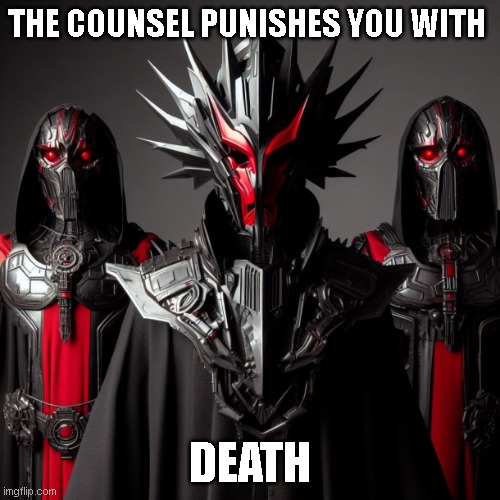 Aliens | THE COUNSEL PUNISHES YOU WITH; DEATH | image tagged in aliens | made w/ Imgflip meme maker