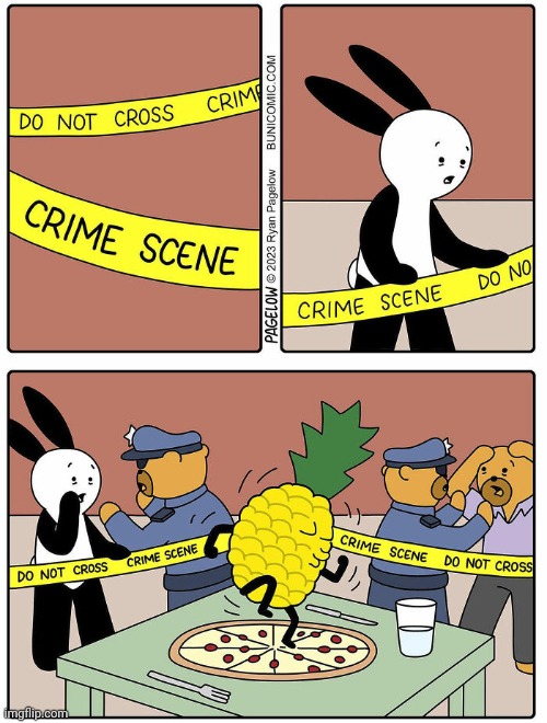Pineapple pizza crime scene | image tagged in pineapple pizza,crime,crime scene,pizza,comics,comics/cartoons | made w/ Imgflip meme maker