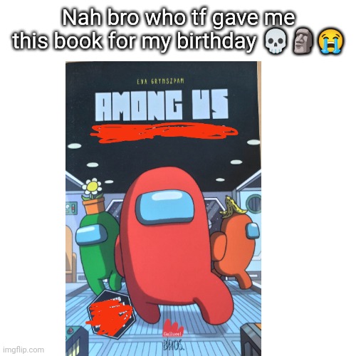 Nah ☠️ | Nah bro who tf gave me this book for my birthday 💀🗿😭 | made w/ Imgflip meme maker